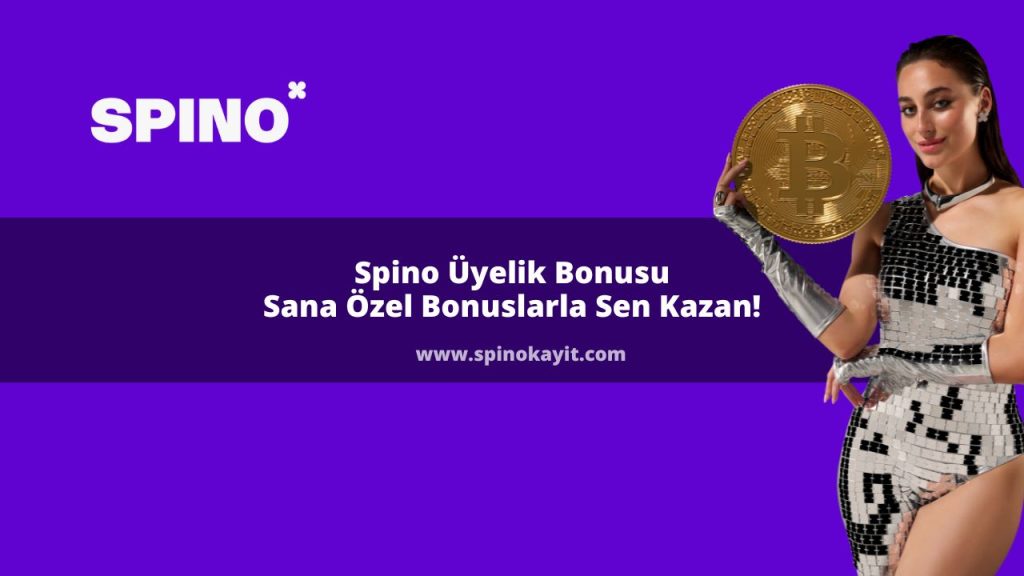 Spino üyelik Bonusu | Sana Özel Bonuslarla Sen Kazan!